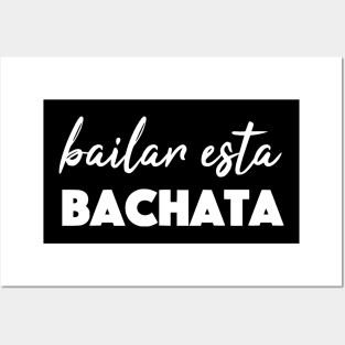 Bailar Esta Bachata Posters and Art